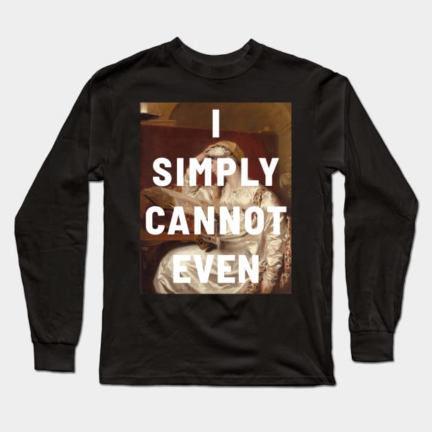 "I simply cannot even" (white) - classic portrait of a woman with a tongue-in-cheek caption in bright white Long Sleeve T-Shirt by PlanetSnark